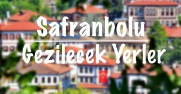 Safranbolu, Safranbolu'da gezilecek yerler, Safranbolu gezilecek yerler, Safranbolu görülecek yerler, Safranbolu'da görülecek yerler, Safranbolu gezi rehberi, Safranbolu'da nereleri görmeliyiz