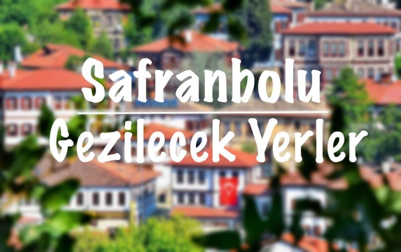 Safranbolu, Safranbolu'da gezilecek yerler, Safranbolu gezilecek yerler, Safranbolu görülecek yerler, Safranbolu'da görülecek yerler, Safranbolu gezi rehberi, Safranbolu'da nereleri görmeliyiz