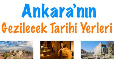 Ankara tarihi yerler, Ankara'nın gezilecek tarihi yerleri, Ankara'nın tarihi yerleri, Ankara'da tarihi yerler